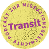 undefined Transit. Der Podcast zur Migrationsgeschichte