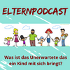 undefined Elternpodcast - Was ist das Unerwartete das ein Kind mit sich bringt?