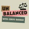 undefined Unbalanced with Cerys Davage