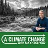 undefined A Climate Change with Matt Matern