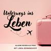 undefined Unterwegs ins Leben - Als Frau alleine reisen!
