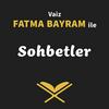 undefined Vaiz Fatma Bayram ile Sohbetler
