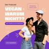 undefined VEGAN - WARUM NICHT??