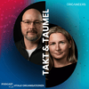 undefined Takt & Taumel – Podcast für vitale Organisationen