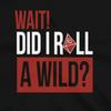 undefined Wait! Did I Roll a Wild?