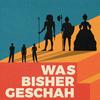 undefined Was bisher geschah - Geschichtspodcast