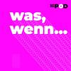 undefined Was, wenn...