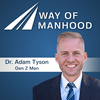 undefined Way of Manhood with Dr. Adam Tyson