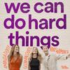 undefined We Can Do Hard Things