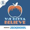 undefined Mets Podcast - We Gotta Believe