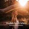 undefined Weiblichkeit leben