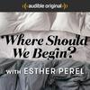 undefined Where Should We Begin? with Esther Perel
