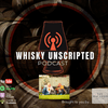 undefined Whisky Unscripted Podcast