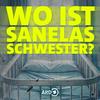 undefined Wo ist Sanelas Schwester?