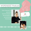 undefined WORDSEED Podcast - Dein Podcast für gesunde Kommunikation, Wortmedizin &amp; persönliches Wachstum