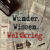 undefined Wunder. Wissen. Weltkrieg.