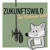 undefined ZUKUNFTSWILD – Der Mutmach-Talk!