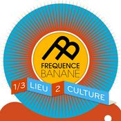 Podcast 1/3 Lieu_2 Culture - Fréquence Banane