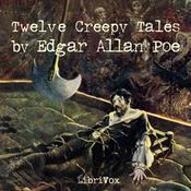 Podcast 12 Creepy Tales by Edgar Allan Poe (1809 - 1849)