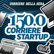 Podcast 150.0 - Corriere Startup