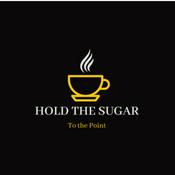 Podcast 2 Hold The Sugar