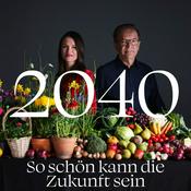 Podcast 2040 – so schön kann die Zukunft sein