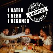 Podcast 3 Männer Gelaber - 1 Vater 1 Nerd 1 Veganer