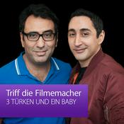Podcast 3 TÜRKEN UND EIN BABY: Triff die Filmemacher