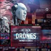 Podcast Attack of the Drones - Skynet is Coming - Video