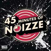 Podcast 45 Minutes of Noizze