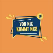 Podcast VON NIX KOMMT NIX