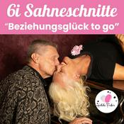 Podcast 6i Sahneschnitte - Beziehungsglück to go