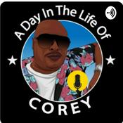 Podcast A Day In The Life Of Corey Podcast
