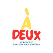 Podcast À deux - Le podcast du mariage chrétien