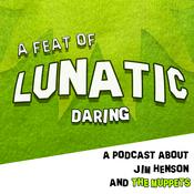Podcast A Feat of Lunatic Daring - a podcast about Jim Henson & The Muppets