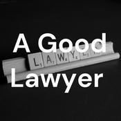Podcast A Good Lawyer Podcast