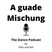 Podcast A guade Mischung - The Dance Podcast