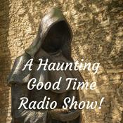 Podcast A Haunting Good Time Radio Show!