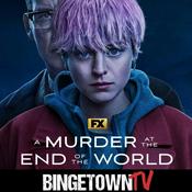 Podcast A Murder at the End of the World: A BingetownTV Podcast