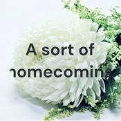 Podcast A sort of homecoming