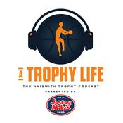 Podcast A Trophy Life: The Naismith Trophy Podcast