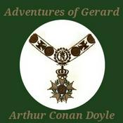 Podcast The Adventures of Gerard, by Sir Arthur Conan Doyle