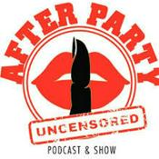 Podcast After Party Uncensored