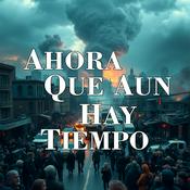Podcast Ahora Que Aun Hay Tiempo
