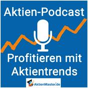 Podcast Aktien-Podcast.de - Sie profitieren mit Aktientrends