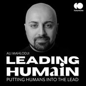 Podcast LEADING HUMAIN | Der Podcast mit Ali Mahlodji