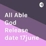 Podcast All Able God Release date 17june