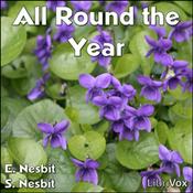 Podcast All Round the Year by E. Nesbit (1858 - 1924) and  Saretta Nesbit ( - 1899)
