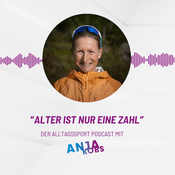 Podcast &quot;ALTER IST NUR EINE ZAHL&quot; - Der Alltagssportpodcast mit Anja Kobs