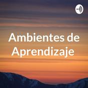 Podcast Ambientes de Aprendizaje